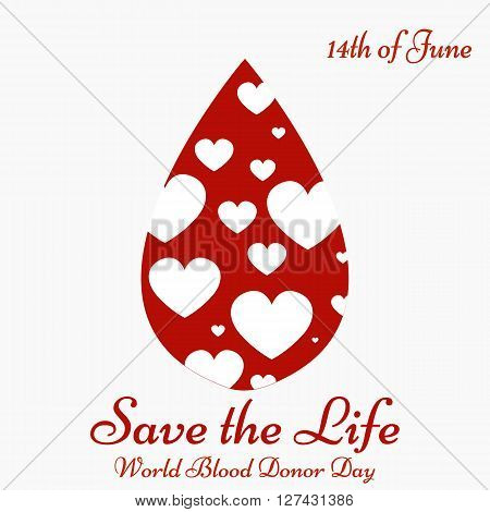 Blood donation motivation poster. World Blood Donor Day Banner. Blood drop with hearts. Save the Life.