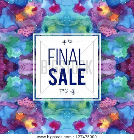 Final sale sign on abstract cosmic kaleidoscope watercolor background. Seamless Galaxy pattern in the swatches panel. Indigo pink purple violet yellow blue vector template.