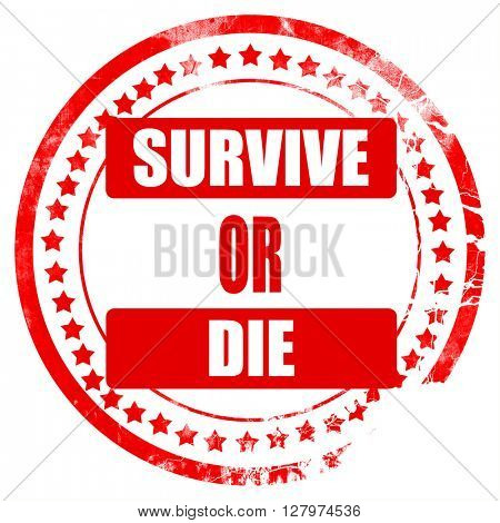Survive or die