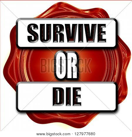 Survive or die