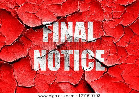 Grunge cracked Final notice sign