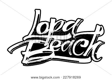 Lopa Beach. Modern Calligraphy Hand Lettering For Silk Screen Printing