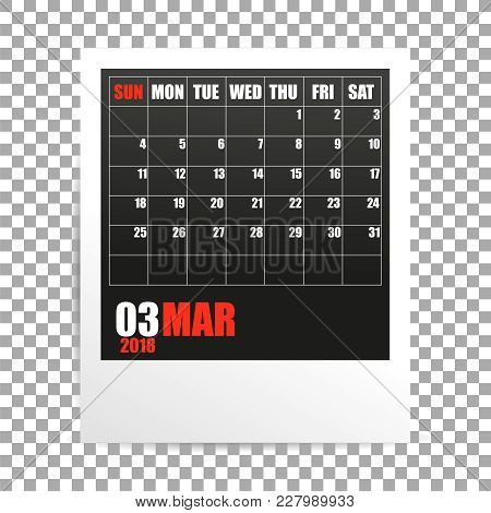 March 2018 Calendar Photo Frame On Transparent Background. Spring Mounth. Vector