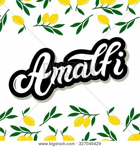 Amalfi. The Name Of Italian Town On The Amalfi Coast. Hand Drawn Lettering. Vector Illustration. Bes