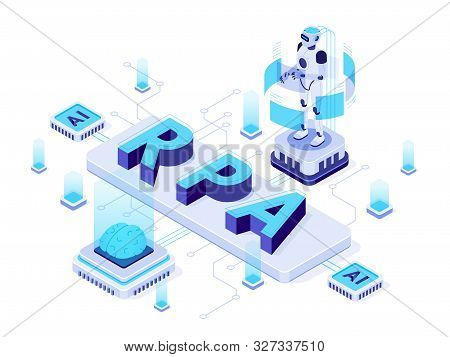 Isometric Rpa. Robotic Process Automation, Futuristic Artificial Intelligence Robots And Ai Learning