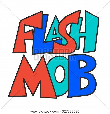 Flashmob Stylized Text. Flash Mob Emblem. Vector Illusatrtion.
