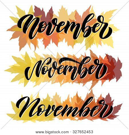 November, Set Of Three Script Hand Written Compositions With Decorative Maple Leaves Elements. Hand 