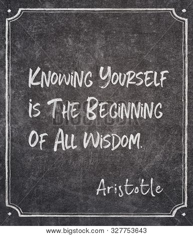Knowing Yourself Is The Beginning Of All Wisdom - Ancient Greek Philosopher Aristotle Quote Written 