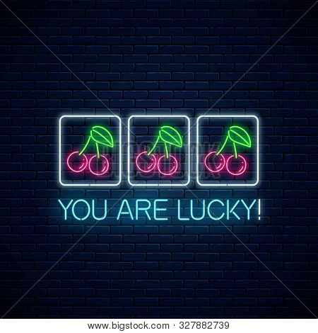 You Are Lucky - Glowing Neon Motivation Phrase With Cherry On Slot Machine. Slot Machine Win Combina