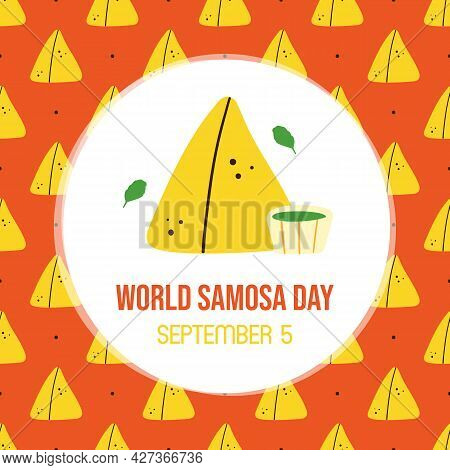 World Samosa Day Vector Cartoon Style Greeting Card, Illustration With Samosa, Baked Savory Pastry P