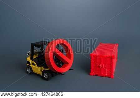A Forklift Carries A No Sign And A Shipping Container. Global Container Shortage. Logistics Problems
