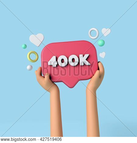 400k Social Media Subscribers Sign Held By An Influencer. 3d Rendering.