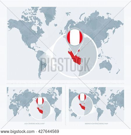 Magnified Peru Over Map Of The World, 3 Versions Of The World Map With Flag And Map Of Peru. Vector 