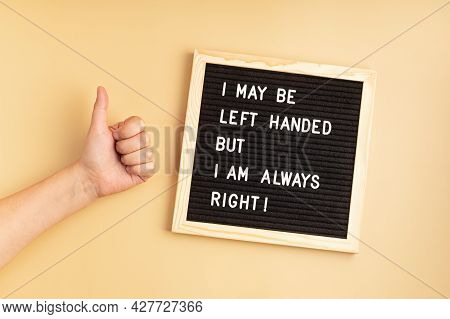 Felt Board With Text I May Be Left Handed But I Am Always Right