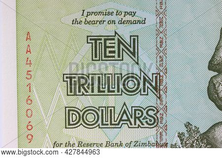 The Text Is Ten Trillion Dollars Closeup On A Zimbabwe Banknote.