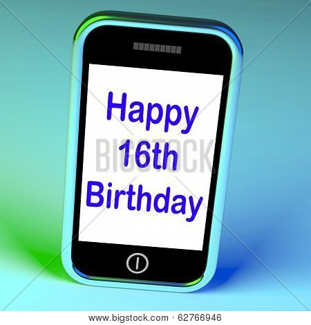 Happy 16Th Birthday On Phone Means Sixteenth
