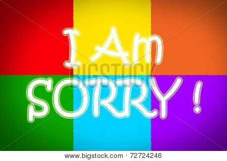 I Am Sorry Concept