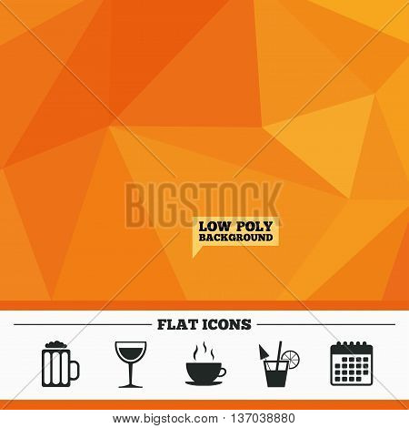 Triangular low poly orange background. Drinks icons. Coffee cup and glass of beer symbols. Wine glass and cocktail signs. Calendar flat icon. Vector