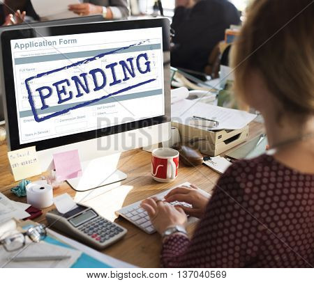 Pending Processing Undecided Impending Concept