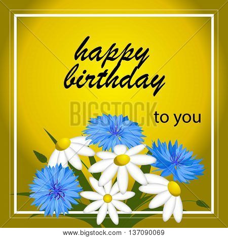 Cornflowers, daisies, bouquet. Happy Birthday Postcard template Yellow background