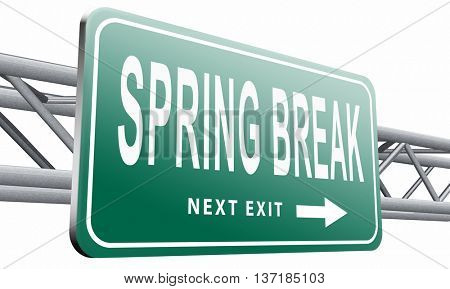 spring break holliday or school vacation, road sign billboard, 3D illustration, isolated on white background