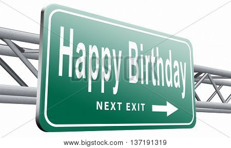 Happy birthday, congratulations and celebrate with a big surprise anniversary party, road sign billboard, 3D illustration isolated on white 
