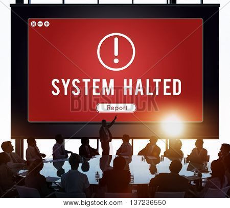 System Halted Network Problem Technology Software Concept