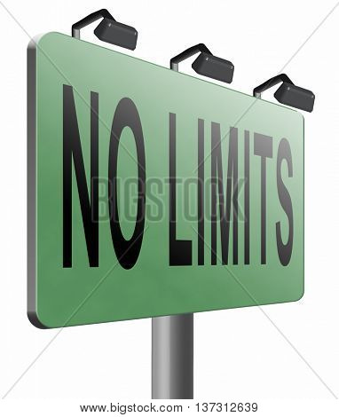 no limits or boundaries unlimited and without restrictions road sign billboard, 3D illustration, isolated, on white
