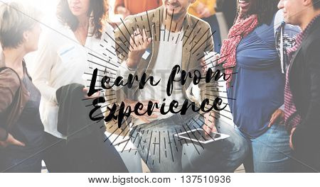 Learn from Experience Educate Knowledge Education Learning Concept