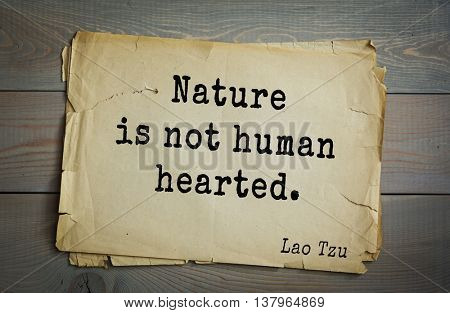 Lao Tzu (ancient Chinese philosopher VI-B BC. E) the citation. Nature is not human hearted.