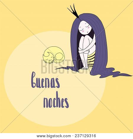 Hand Drawn Vector Illustration Of Sleeping Princess With Long Hair And Cat, With Spanish Text Buenas