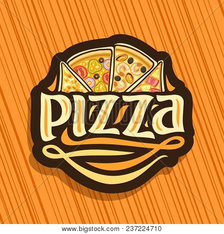 Vector Logo For Italian Pizza, Dark Sign With 4 Sliced Pieces Different Kinds Of Pizza For Pizzeria,