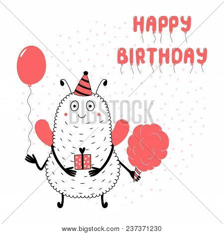 Hand Drawn Birthday Card With Cute Funny Monster In A Party Hat, Holding Present, Balloon, Cotton Ca