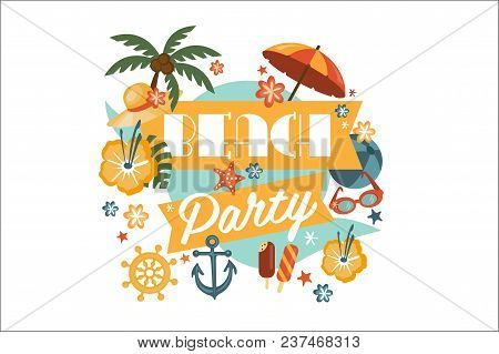 Bright Beach Party Poster Template With Tropical Palm, Umbrella, Anchor, Steering Wheel, Ball, Straw