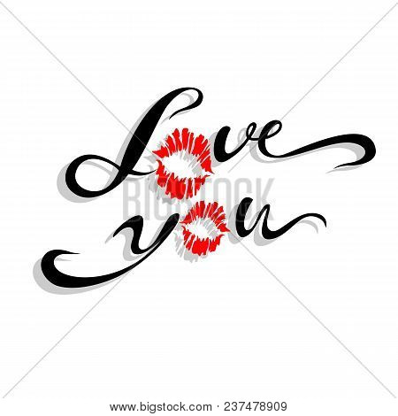 Love You. Lettering. Kiss. Valentines. The Design Of The Cards. Vector.