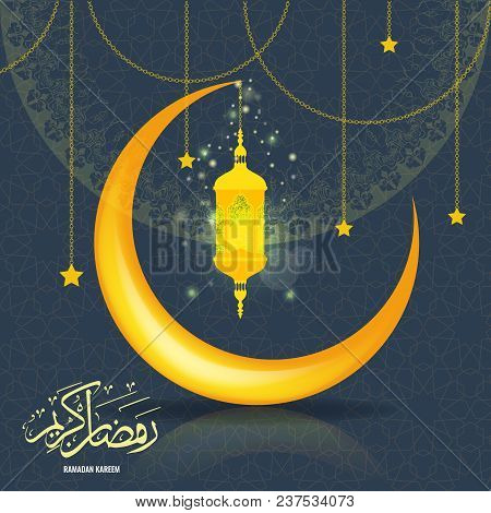 Ramadan Kareem Greeting Card Background With Islamic Symbol Crescent Moon. Ramadan Calligraphy With 