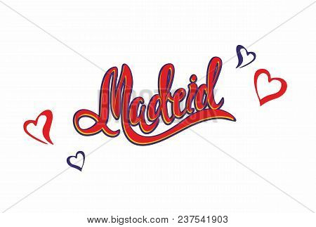Madrid . Lettering.travel. The Design Concept For The Tourism Industry. Vector Illustration.