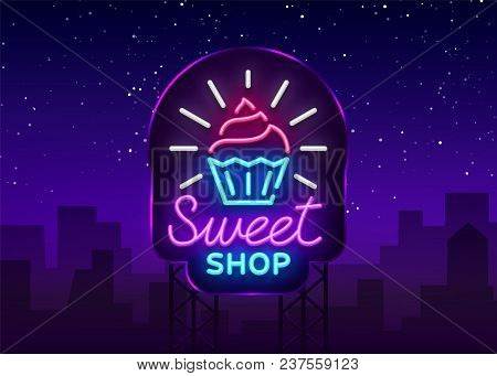 Sweet Shop Logo Is Neon Style. Candy Shop Neon Sign, Banner Light, Bright Neon Night Sweets Advertis