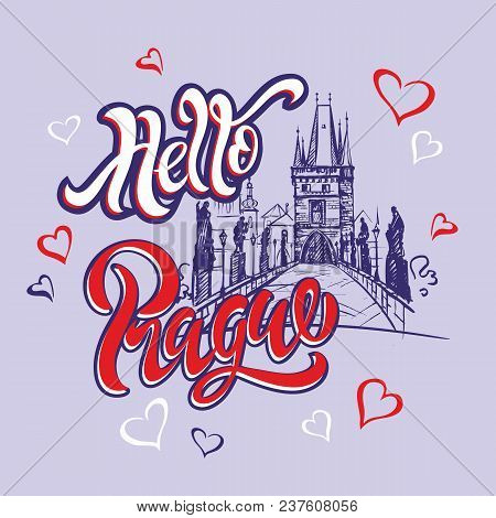 Hello Prague . Lettering. Travel. A Trip To The Czechia.  Sketch.  The Design Concept For The Touris