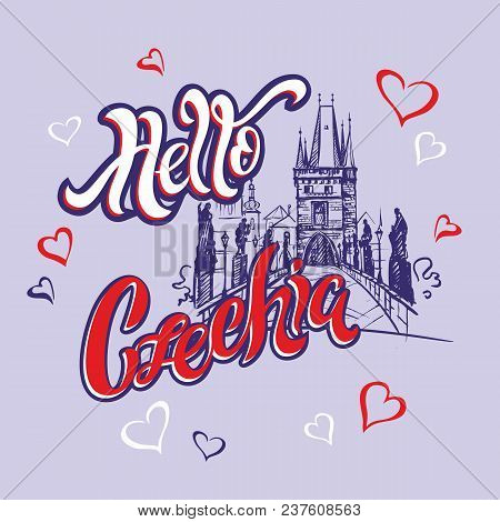 Hello , Czechia . Lettering. Travel. A Trip To The Czech Republic.  Sketch.  The Design Concept For 