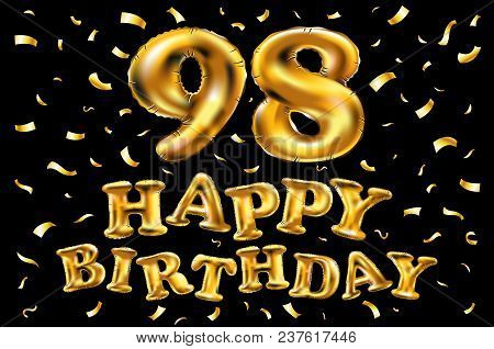 Vector Happy Birthday 98Th Celebration Gold Balloons And Golden Confetti Glitters. 3D Illustration D