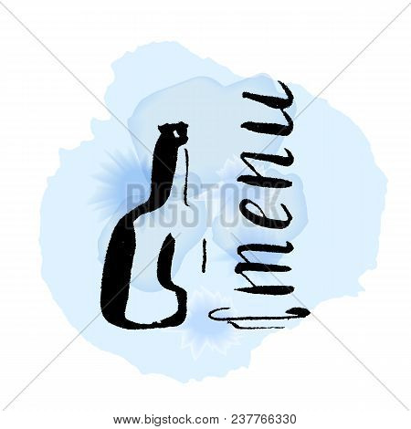 Hand Written With Brush Pen And Inc Inskription Menu With Buttle And Plate, Lettering. Vector. Backg