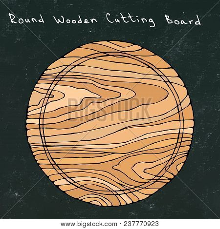 Black Chalk Board. Empty Round Wooden Cutting Board. Kitchen Tools And Equipment. Hand Drawn Vector 