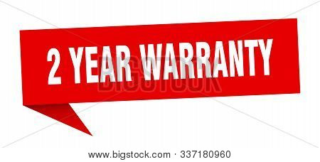 2 Year Warranty Speech Bubble. 2 Year Warranty Sign. 2 Year Warranty Banner