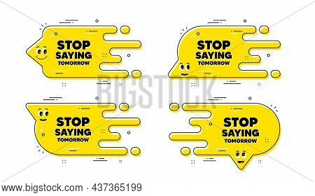Stop Saying Tomorrow Motivation Message. Cartoon Face Transition Chat Bubble. Motivational Slogan. I