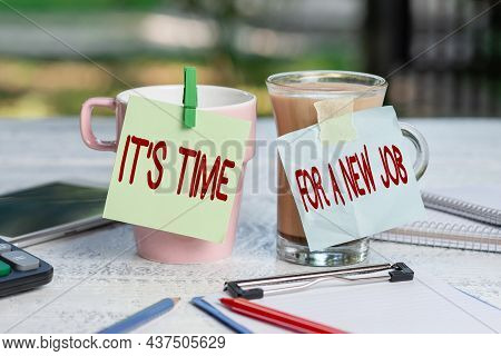 Sign Displaying It S Time For A New Job. Concept Meaning Having Paid Position Regular Employment Out