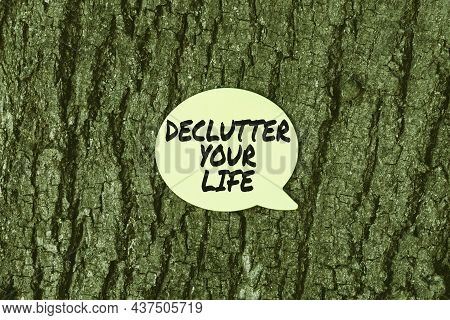 Conceptual Display Declutter Your Life. Business Concept To Eliminate Extraneous Things Or Informati