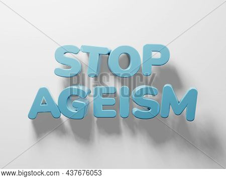 3d Render Of Text Stop Ageism. Social Problem Of Inequality Of Ages. Job Refusal For Elderly People.