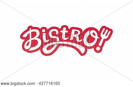 Bistro Lettering With Fork As Logotyp, Badge, Label For Restaurant Or Cafe.