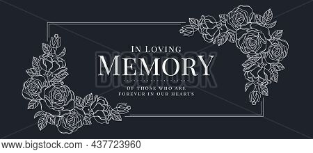 In Loving Memory Of Those Who Are Forever In Our Hearts Text With Line Drawing Rose Blossom Conner A